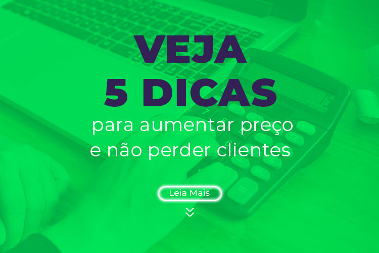 Veja 5 Dicas Para Aumentar Precos E Nao Perder Clientes Blog - CGT